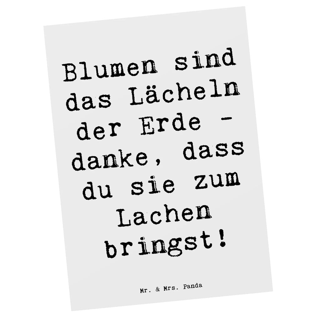 Postkarte Blumen sind das Lächeln der Erde - danke, dass du sie zum Lachen bringst! Postkarte, Karte, Geschenkkarte, Grußkarte, Einladung, Ansichtskarte, Geburtstagskarte, Einladungskarte, Dankeskarte, Ansichtskarten, Einladung Geburtstag, Einladungskarten Geburtstag