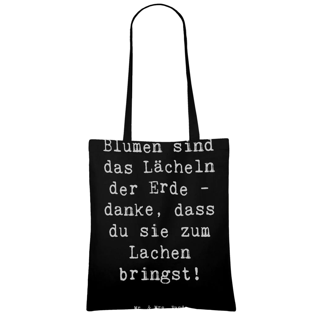 Tragetasche Blumen sind das Lächeln der Erde - danke, dass du sie zum Lachen bringst! Beuteltasche, Beutel, Einkaufstasche, Jutebeutel, Stoffbeutel, Tasche, Shopper, Umhängetasche, Strandtasche, Schultertasche, Stofftasche, Tragetasche, Badetasche, Jutetasche, Einkaufstüte, Laptoptasche