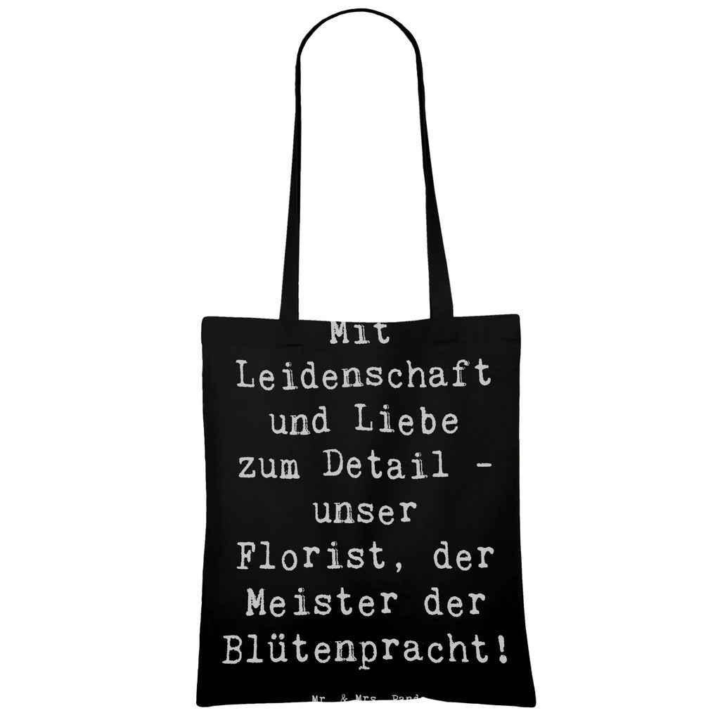 Tragetasche Mit Leidenschaft und Liebe zum Detail - unser Florist, der Meister der Blütenpracht! Beuteltasche, Beutel, Einkaufstasche, Jutebeutel, Stoffbeutel, Tasche, Shopper, Umhängetasche, Strandtasche, Schultertasche, Stofftasche, Tragetasche, Badetasche, Jutetasche, Einkaufstüte, Laptoptasche