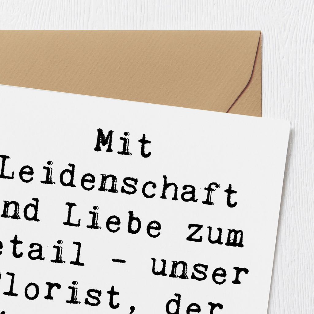 Deluxe Karte Mit Leidenschaft und Liebe zum Detail - unser Florist, der Meister der Blütenpracht! Karte, Grußkarte, Klappkarte, Einladungskarte, Glückwunschkarte, Hochzeitskarte, Geburtstagskarte, Hochwertige Grußkarte, Hochwertige Klappkarte