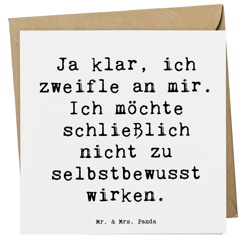 Deluxe Karte Spruch Selbstzweifel Charm Karte, Grußkarte, Klappkarte, Einladungskarte, Glückwunschkarte, Hochzeitskarte, Geburtstagskarte, Hochwertige Grußkarte, Hochwertige Klappkarte