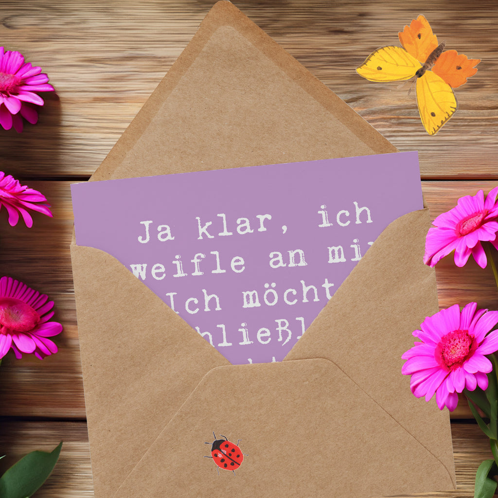 Deluxe Karte Spruch Selbstzweifel Charm Karte, Grußkarte, Klappkarte, Einladungskarte, Glückwunschkarte, Hochzeitskarte, Geburtstagskarte, Hochwertige Grußkarte, Hochwertige Klappkarte