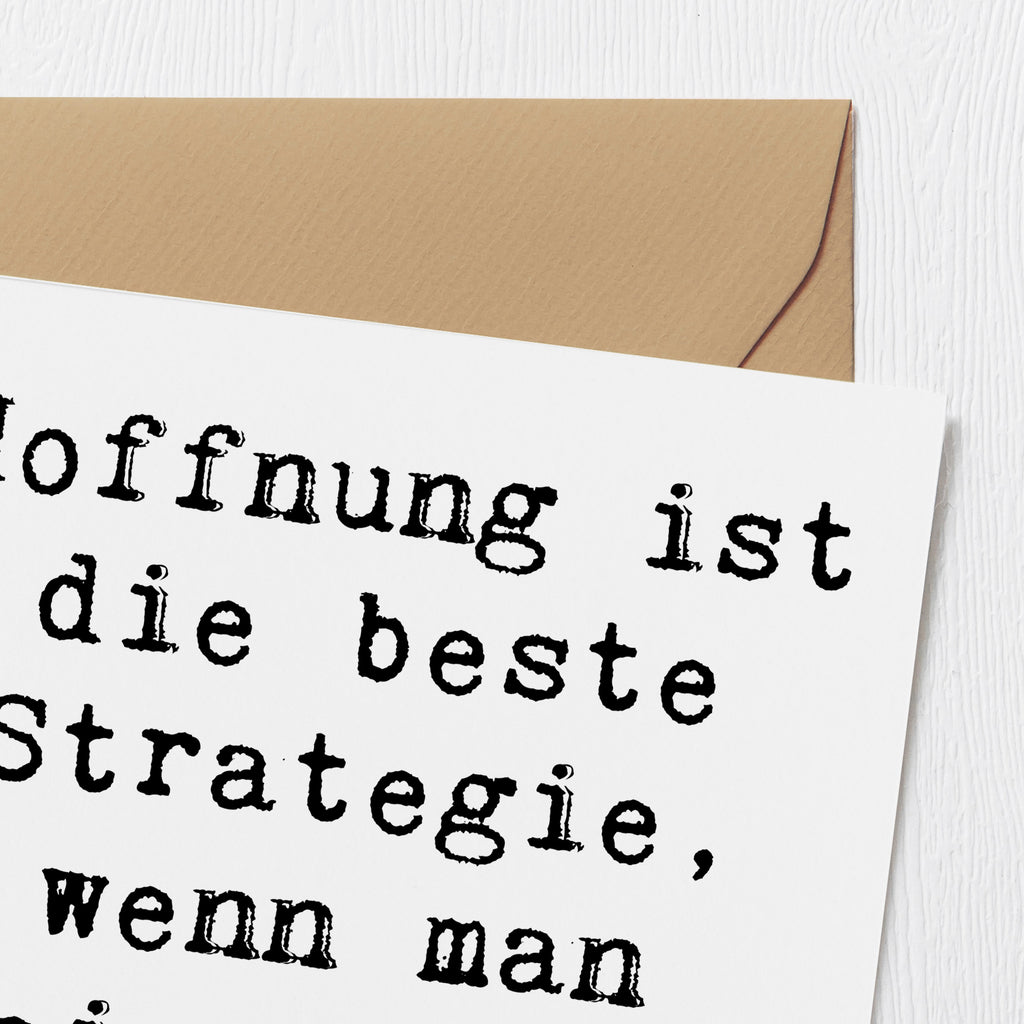 Deluxe Karte Spruch Hoffnung Strategie Karte, Grußkarte, Klappkarte, Einladungskarte, Glückwunschkarte, Hochzeitskarte, Geburtstagskarte, Hochwertige Grußkarte, Hochwertige Klappkarte