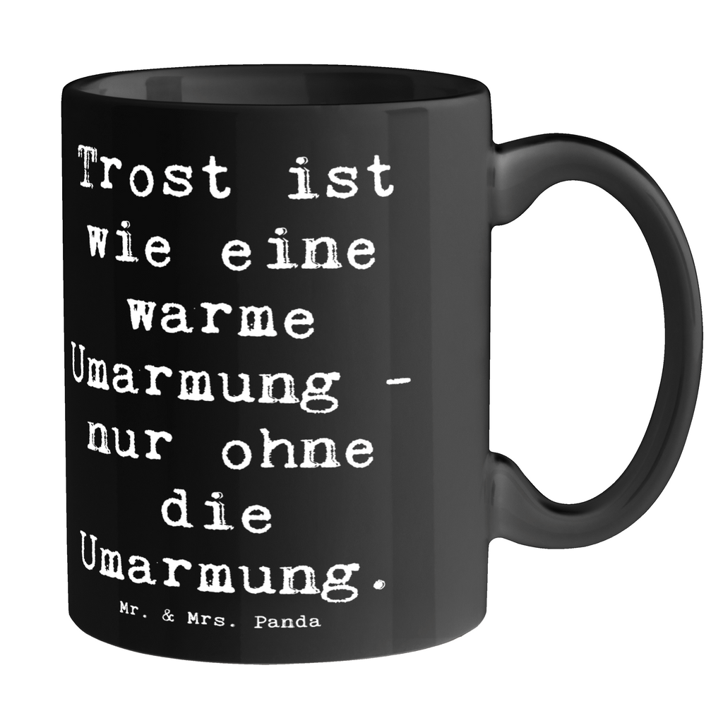 Tasse Spruch Trost Umarmung Tasse, Kaffeetasse, Teetasse, Becher, Kaffeebecher, Teebecher, Keramiktasse, Porzellantasse, Büro Tasse, Geschenk Tasse, Tasse Sprüche, Tasse Motive, Kaffeetassen, Tasse bedrucken, Designer Tasse, Cappuccino Tassen, Schöne Teetassen