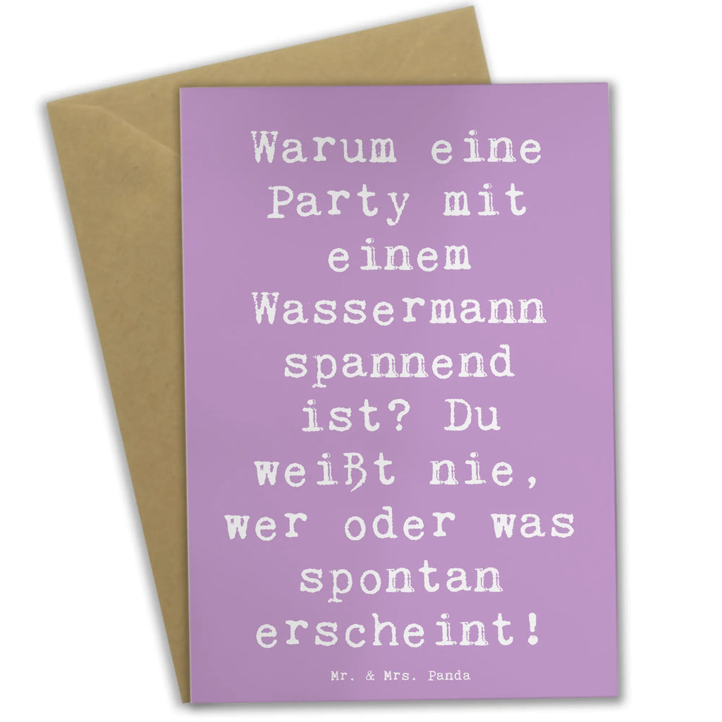 Grußkarte Warum eine Party mit einem Wassermann spannend ist? Du weißt nie, wer oder was spontan erscheint! Grußkarte, Klappkarte, Einladungskarte, Glückwunschkarte, Hochzeitskarte, Geburtstagskarte, Karte, Ansichtskarten, Tierkreiszeichen, Sternzeichen, Horoskop, Astrologie, Aszendent