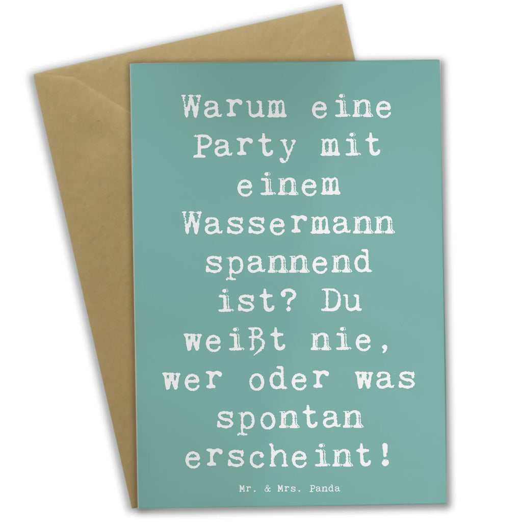 Grußkarte Warum eine Party mit einem Wassermann spannend ist? Du weißt nie, wer oder was spontan erscheint! Grußkarte, Klappkarte, Einladungskarte, Glückwunschkarte, Hochzeitskarte, Geburtstagskarte, Karte, Ansichtskarten, Tierkreiszeichen, Sternzeichen, Horoskop, Astrologie, Aszendent