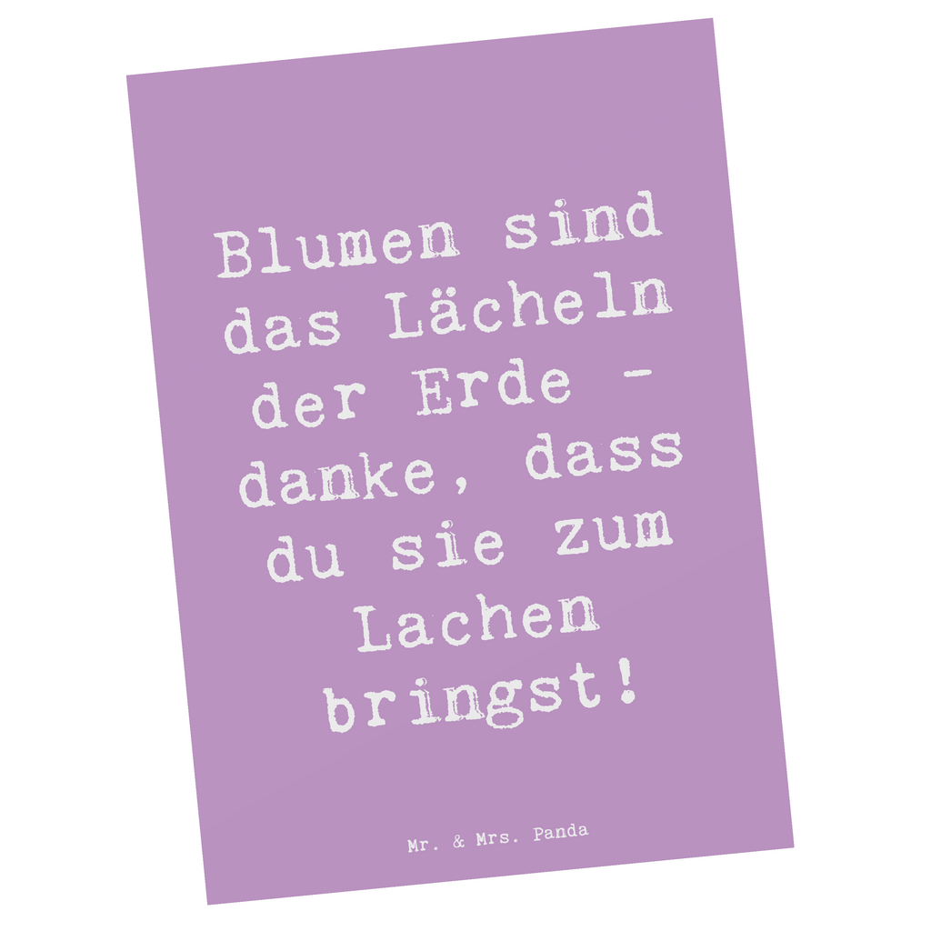 Postkarte Blumen sind das Lächeln der Erde - danke, dass du sie zum Lachen bringst! Postkarte, Karte, Geschenkkarte, Grußkarte, Einladung, Ansichtskarte, Geburtstagskarte, Einladungskarte, Dankeskarte, Ansichtskarten, Einladung Geburtstag, Einladungskarten Geburtstag