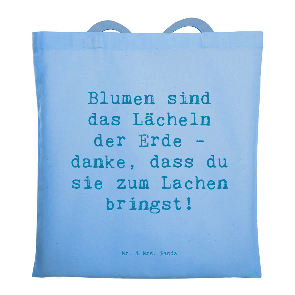 Tragetasche Blumen sind das Lächeln der Erde - danke, dass du sie zum Lachen bringst! Beuteltasche, Beutel, Einkaufstasche, Jutebeutel, Stoffbeutel, Tasche, Shopper, Umhängetasche, Strandtasche, Schultertasche, Stofftasche, Tragetasche, Badetasche, Jutetasche, Einkaufstüte, Laptoptasche