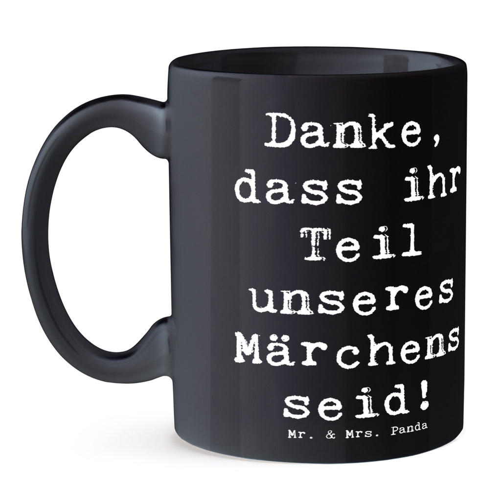 Tasse Spruch Gastgeschenke Märchen Tasse, Kaffeetasse, Teetasse, Becher, Kaffeebecher, Teebecher, Keramiktasse, Porzellantasse, Büro Tasse, Geschenk Tasse, Tasse Sprüche, Tasse Motive, Kaffeetassen, Tasse bedrucken, Designer Tasse, Cappuccino Tassen, Schöne Teetassen, Hochzeit, Hochzeitsgeschenk, Ehe, Hochzeitsfeier, Trauung, Trauungsgeschenk, Hochzeitskarte, Verlobungsfeier, Verlobungsgeschenk, Hochzeitsgeschenkideen, Hochzeitsgeschenke für Brautpaar