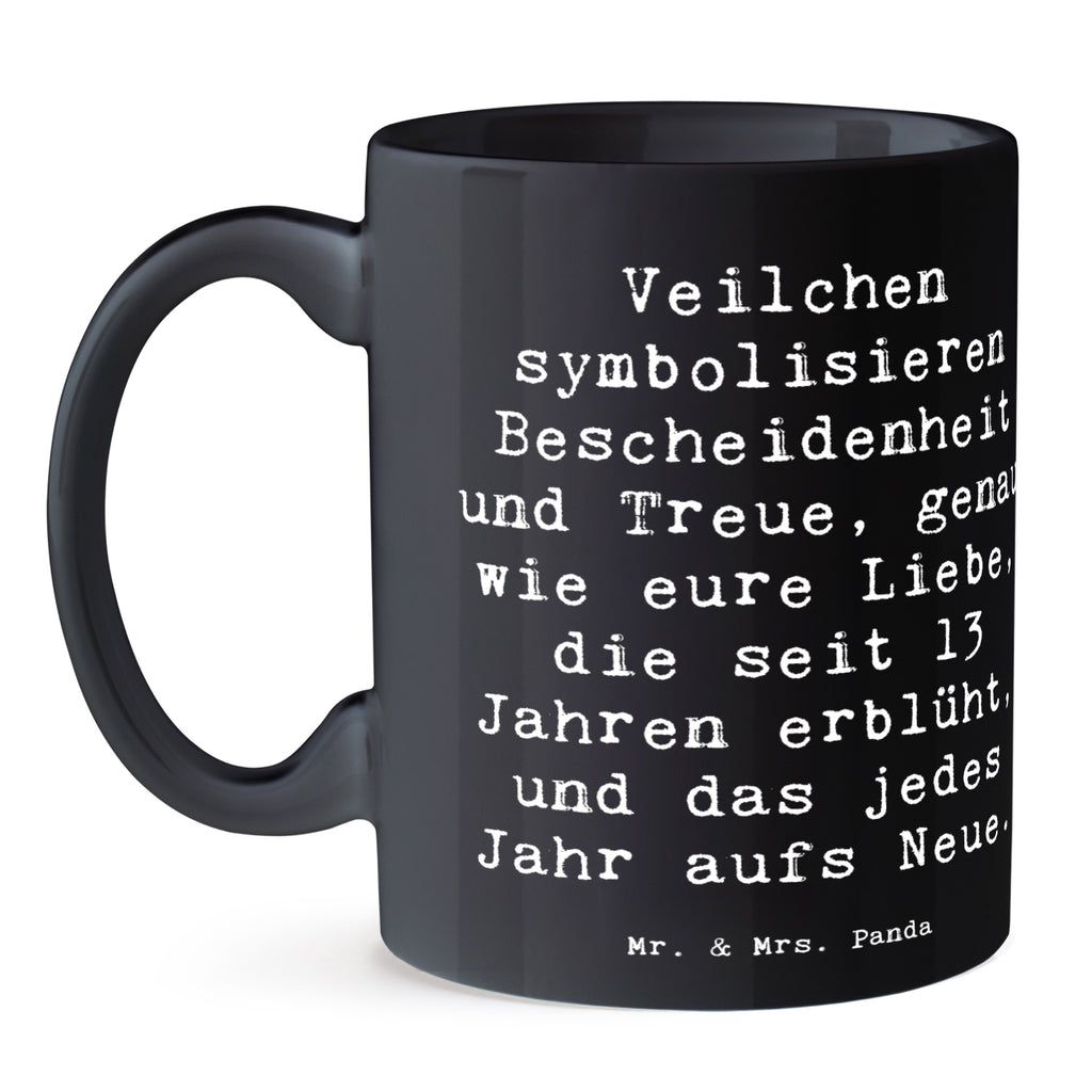 Tasse Spruch 13. Hochzeitstag Veilchenhochzeit Tasse, Kaffeetasse, Teetasse, Becher, Kaffeebecher, Teebecher, Keramiktasse, Porzellantasse, Büro Tasse, Geschenk Tasse, Tasse Sprüche, Tasse Motive, Kaffeetassen, Tasse bedrucken, Designer Tasse, Cappuccino Tassen, Schöne Teetassen, Hochzeit, Hochzeitsgeschenk, Ehe, Hochzeitsfeier, Trauung, Trauungsgeschenk, Hochzeitskarte, Verlobungsfeier, Verlobungsgeschenk, Hochzeitsgeschenkideen, Hochzeitsgeschenke für Brautpaar