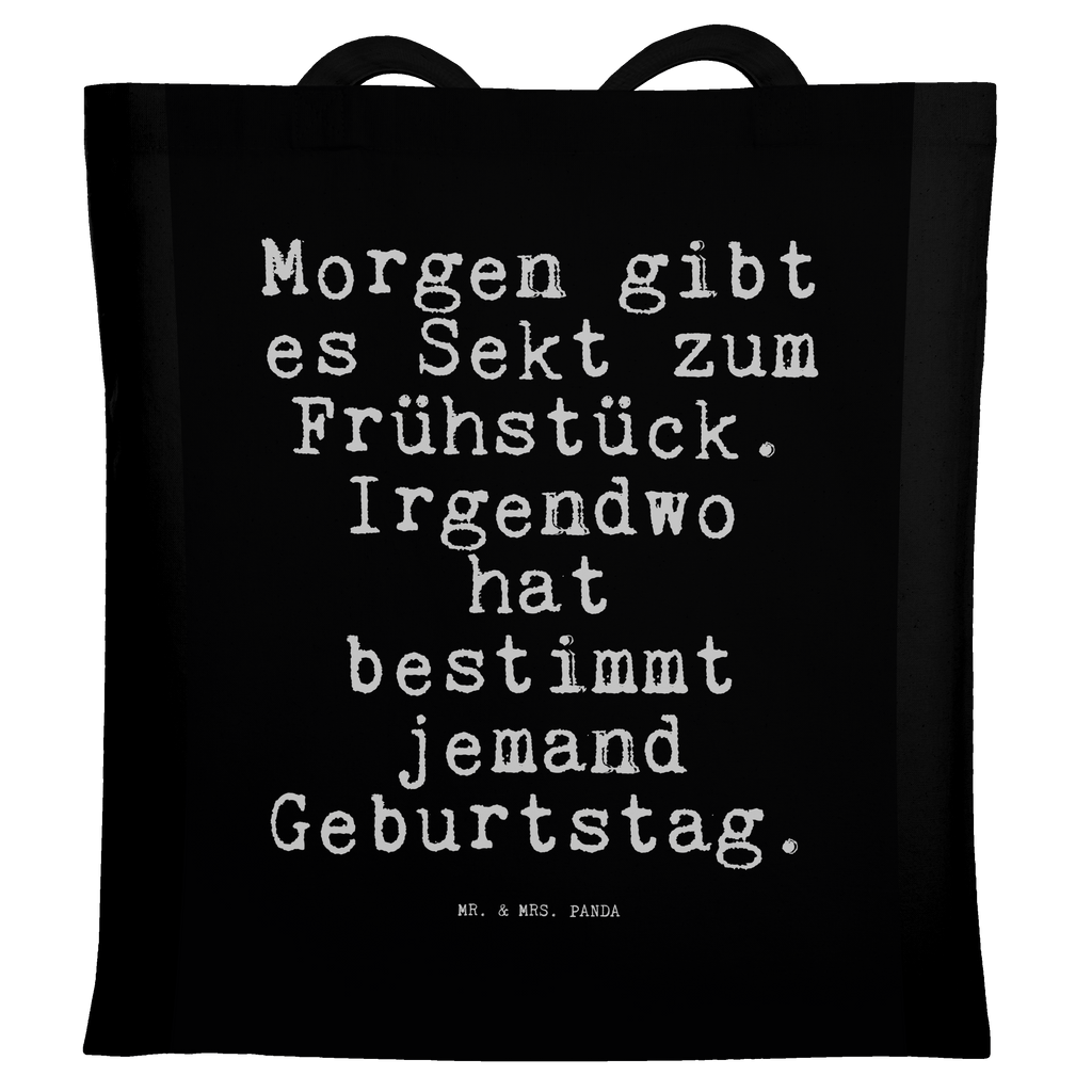 Tragetasche Morgen gibt es Sekt... Beuteltasche, Beutel, Einkaufstasche, Jutebeutel, Stoffbeutel, Tasche, Shopper, Umhängetasche, Strandtasche, Schultertasche, Stofftasche, Tragetasche, Badetasche, Jutetasche, Einkaufstüte, Laptoptasche, Spruch, Sprüche, lustige Sprüche, Weisheiten, Zitate, Spruch Geschenke, Spruch Sprüche Weisheiten Zitate Lustig Weisheit Worte