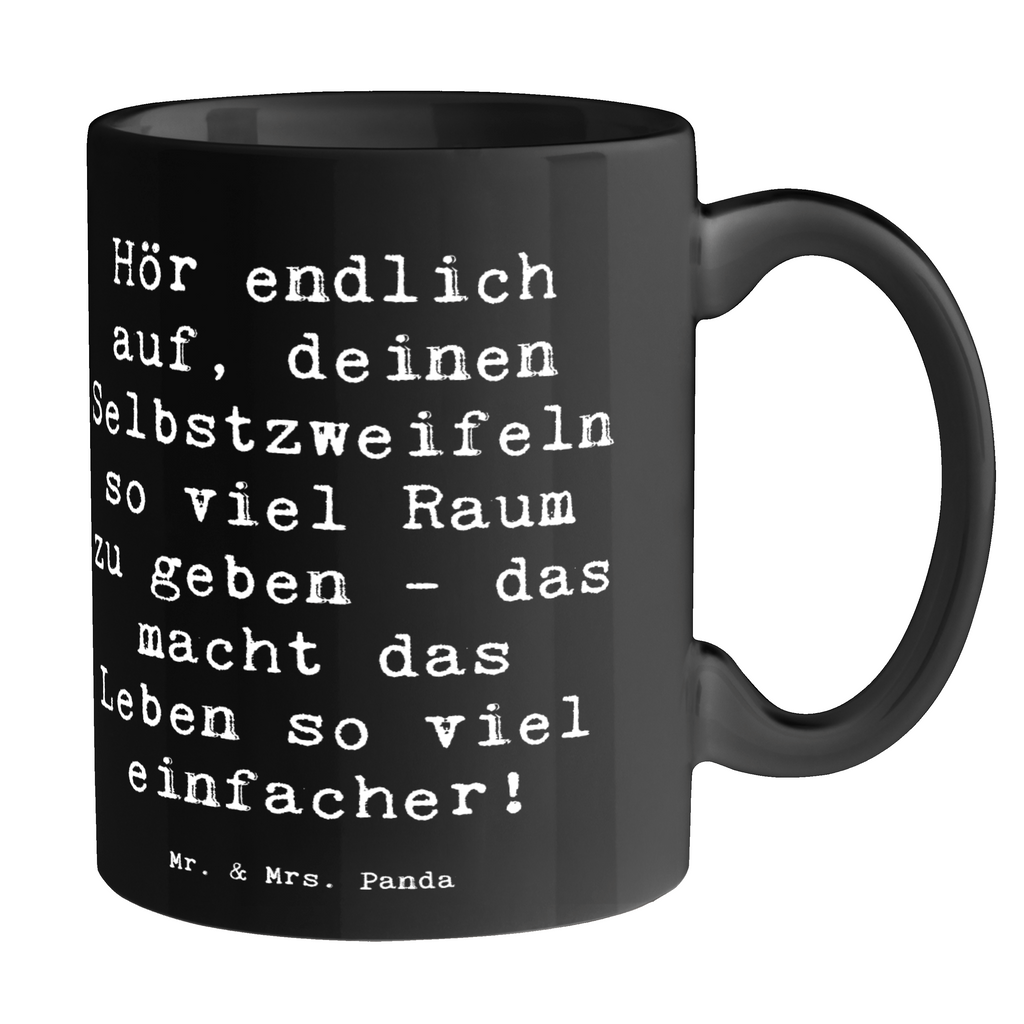 Tasse Spruch Zweifel an sich selbst Tasse, Kaffeetasse, Teetasse, Becher, Kaffeebecher, Teebecher, Keramiktasse, Porzellantasse, Büro Tasse, Geschenk Tasse, Tasse Sprüche, Tasse Motive, Kaffeetassen, Tasse bedrucken, Designer Tasse, Cappuccino Tassen, Schöne Teetassen