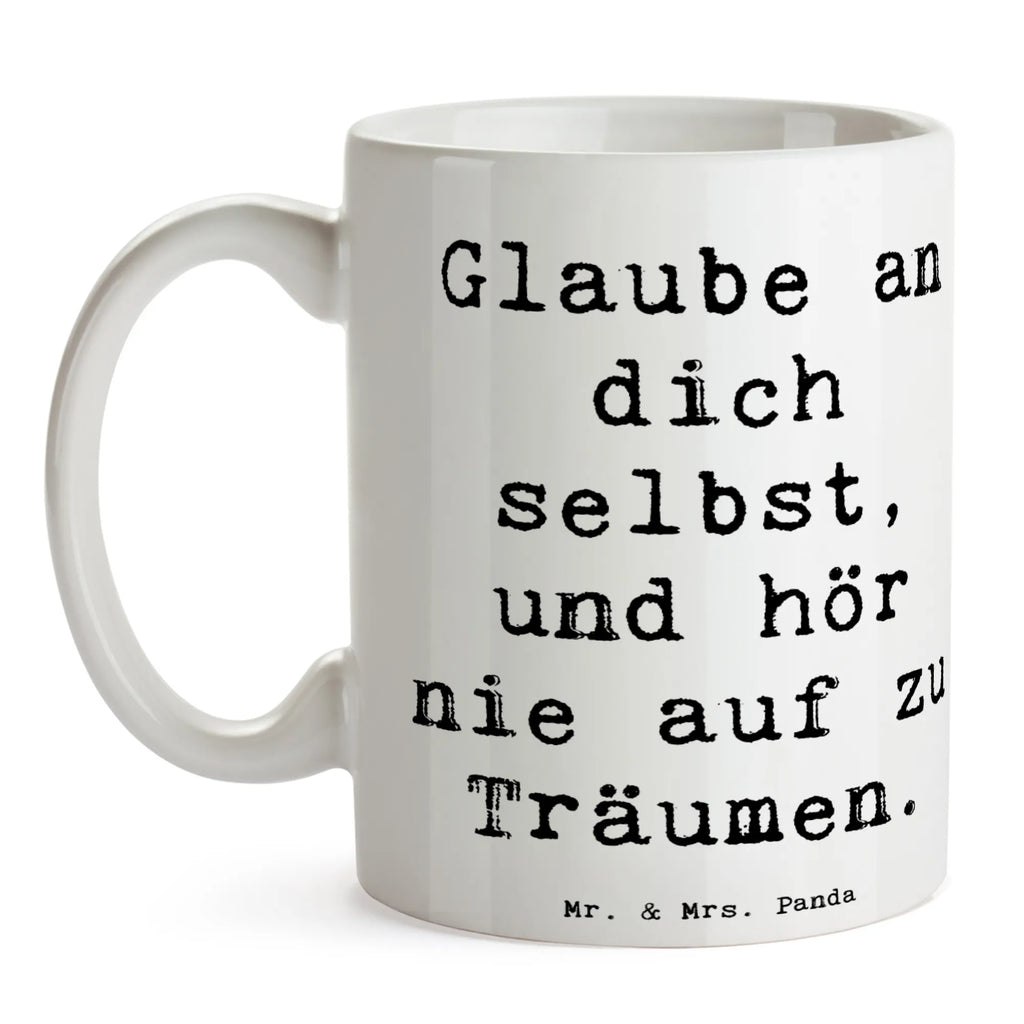 Tasse Spruch Glaube an sich selbst Tasse, Kaffeetasse, Teetasse, Becher, Kaffeebecher, Teebecher, Keramiktasse, Porzellantasse, Büro Tasse, Geschenk Tasse, Tasse Sprüche, Tasse Motive, Kaffeetassen, Tasse bedrucken, Designer Tasse, Cappuccino Tassen, Schöne Teetassen