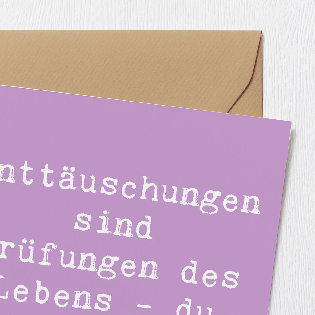 Deluxe Karte Spruch Mit Enttäuschungen umgehen Karte, Grußkarte, Klappkarte, Einladungskarte, Glückwunschkarte, Hochzeitskarte, Geburtstagskarte, Hochwertige Grußkarte, Hochwertige Klappkarte