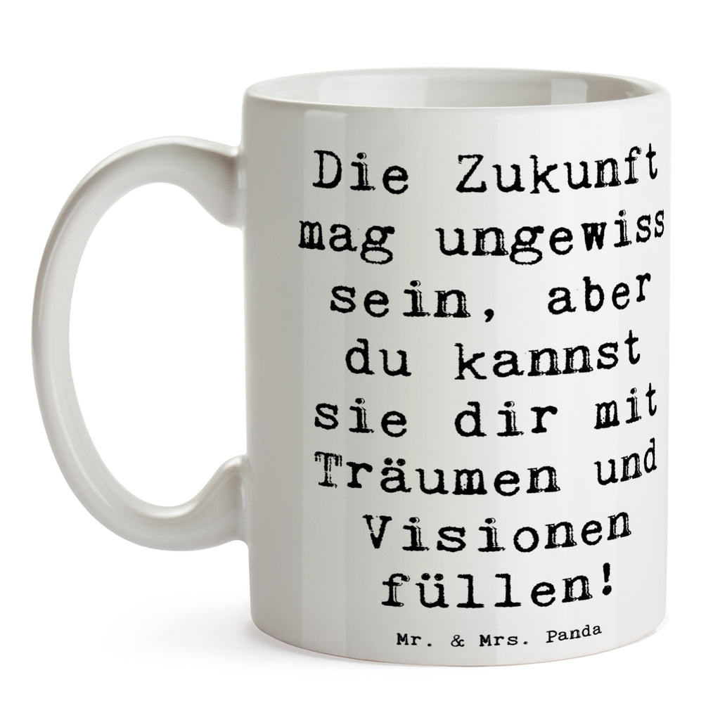 Tasse Spruch Zukunftsplanung Ungewissheit annehmen Tasse, Kaffeetasse, Teetasse, Becher, Kaffeebecher, Teebecher, Keramiktasse, Porzellantasse, Büro Tasse, Geschenk Tasse, Tasse Sprüche, Tasse Motive, Kaffeetassen, Tasse bedrucken, Designer Tasse, Cappuccino Tassen, Schöne Teetassen