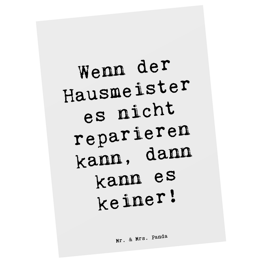 Postkarte Spruch Wenn der Hausmeister es nicht reparieren kann, dann kann es keiner! Postkarte, Karte, Geschenkkarte, Grußkarte, Einladung, Ansichtskarte, Geburtstagskarte, Einladungskarte, Dankeskarte, Ansichtskarten, Einladung Geburtstag, Einladungskarten Geburtstag, Beruf, Ausbildung, Jubiläum, Abschied, Rente, Kollege, Kollegin, Geschenk, Schenken, Arbeitskollege, Mitarbeiter, Firma, Danke, Dankeschön