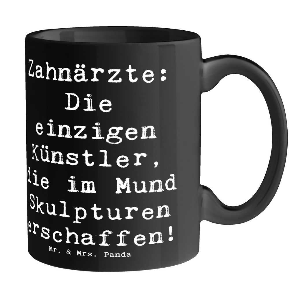 Tasse Spruch Zahnarzt Künstler Tasse, Kaffeetasse, Teetasse, Becher, Kaffeebecher, Teebecher, Keramiktasse, Porzellantasse, Büro Tasse, Geschenk Tasse, Tasse Sprüche, Tasse Motive, Kaffeetassen, Tasse bedrucken, Designer Tasse, Cappuccino Tassen, Schöne Teetassen, Beruf, Ausbildung, Jubiläum, Abschied, Rente, Kollege, Kollegin, Geschenk, Schenken, Arbeitskollege, Mitarbeiter, Firma, Danke, Dankeschön