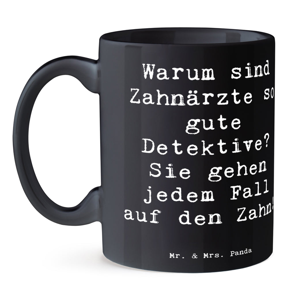 Tasse Spruch Zahnarzt Detektiv Tasse, Kaffeetasse, Teetasse, Becher, Kaffeebecher, Teebecher, Keramiktasse, Porzellantasse, Büro Tasse, Geschenk Tasse, Tasse Sprüche, Tasse Motive, Kaffeetassen, Tasse bedrucken, Designer Tasse, Cappuccino Tassen, Schöne Teetassen, Beruf, Ausbildung, Jubiläum, Abschied, Rente, Kollege, Kollegin, Geschenk, Schenken, Arbeitskollege, Mitarbeiter, Firma, Danke, Dankeschön