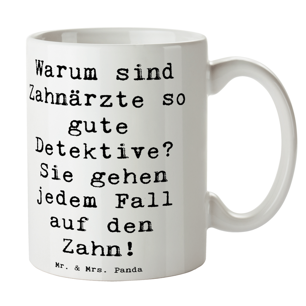 Tasse Spruch Zahnarzt Detektiv Tasse, Kaffeetasse, Teetasse, Becher, Kaffeebecher, Teebecher, Keramiktasse, Porzellantasse, Büro Tasse, Geschenk Tasse, Tasse Sprüche, Tasse Motive, Kaffeetassen, Tasse bedrucken, Designer Tasse, Cappuccino Tassen, Schöne Teetassen, Beruf, Ausbildung, Jubiläum, Abschied, Rente, Kollege, Kollegin, Geschenk, Schenken, Arbeitskollege, Mitarbeiter, Firma, Danke, Dankeschön