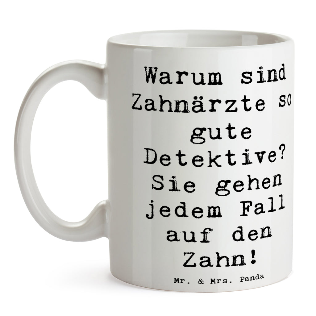 Tasse Spruch Zahnarzt Detektiv Tasse, Kaffeetasse, Teetasse, Becher, Kaffeebecher, Teebecher, Keramiktasse, Porzellantasse, Büro Tasse, Geschenk Tasse, Tasse Sprüche, Tasse Motive, Kaffeetassen, Tasse bedrucken, Designer Tasse, Cappuccino Tassen, Schöne Teetassen, Beruf, Ausbildung, Jubiläum, Abschied, Rente, Kollege, Kollegin, Geschenk, Schenken, Arbeitskollege, Mitarbeiter, Firma, Danke, Dankeschön