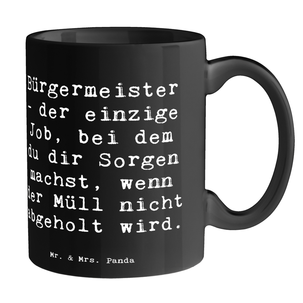 Tasse Spruch Bürgermeister Job Tasse, Kaffeetasse, Teetasse, Becher, Kaffeebecher, Teebecher, Keramiktasse, Porzellantasse, Büro Tasse, Geschenk Tasse, Tasse Sprüche, Tasse Motive, Kaffeetassen, Tasse bedrucken, Designer Tasse, Cappuccino Tassen, Schöne Teetassen, Beruf, Ausbildung, Jubiläum, Abschied, Rente, Kollege, Kollegin, Geschenk, Schenken, Arbeitskollege, Mitarbeiter, Firma, Danke, Dankeschön