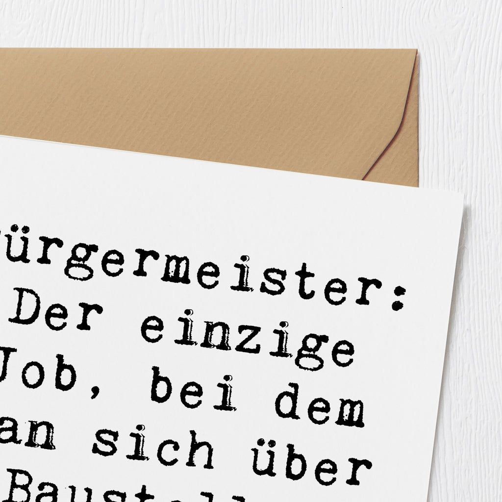 Deluxe Karte Spruch Bürgermeister Freude Karte, Grußkarte, Klappkarte, Einladungskarte, Glückwunschkarte, Hochzeitskarte, Geburtstagskarte, Hochwertige Grußkarte, Hochwertige Klappkarte, Beruf, Ausbildung, Jubiläum, Abschied, Rente, Kollege, Kollegin, Geschenk, Schenken, Arbeitskollege, Mitarbeiter, Firma, Danke, Dankeschön