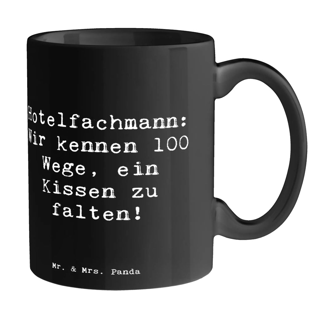 Tasse Spruch Hotelfachmann: Wir kennen 100 Wege, ein Kissen zu falten! Tasse, Kaffeetasse, Teetasse, Becher, Kaffeebecher, Teebecher, Keramiktasse, Porzellantasse, Büro Tasse, Geschenk Tasse, Tasse Sprüche, Tasse Motive, Kaffeetassen, Tasse bedrucken, Designer Tasse, Cappuccino Tassen, Schöne Teetassen, Beruf, Ausbildung, Jubiläum, Abschied, Rente, Kollege, Kollegin, Geschenk, Schenken, Arbeitskollege, Mitarbeiter, Firma, Danke, Dankeschön