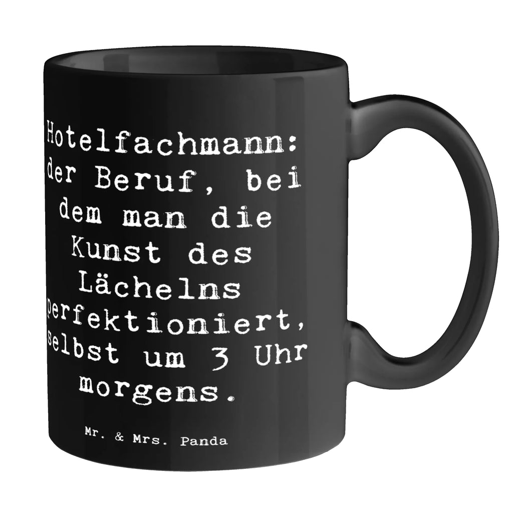 Tasse Spruch Hotelfachmann: der Beruf, bei dem man die Kunst des Lächelns perfektioniert, selbst um 3 Uhr morgens. Tasse, Kaffeetasse, Teetasse, Becher, Kaffeebecher, Teebecher, Keramiktasse, Porzellantasse, Büro Tasse, Geschenk Tasse, Tasse Sprüche, Tasse Motive, Kaffeetassen, Tasse bedrucken, Designer Tasse, Cappuccino Tassen, Schöne Teetassen, Beruf, Ausbildung, Jubiläum, Abschied, Rente, Kollege, Kollegin, Geschenk, Schenken, Arbeitskollege, Mitarbeiter, Firma, Danke, Dankeschön