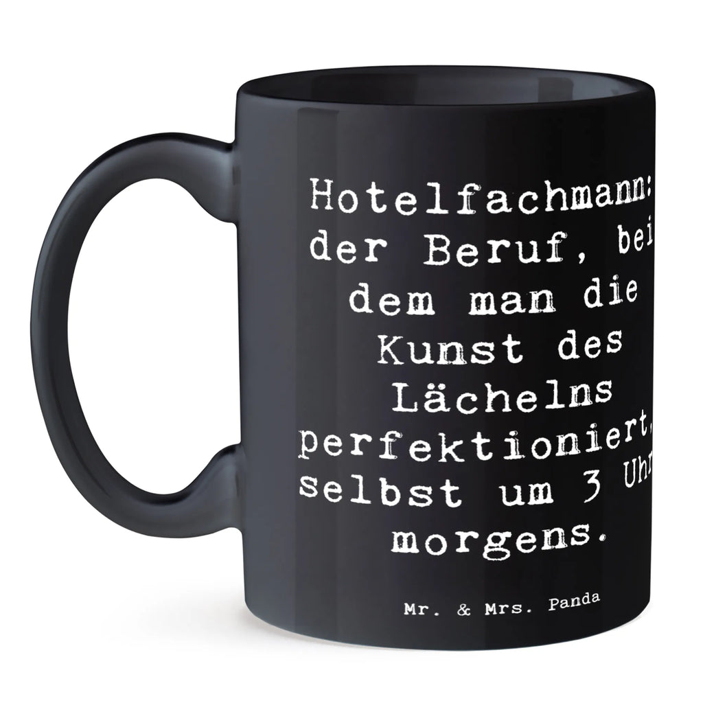 Tasse Spruch Hotelfachmann: der Beruf, bei dem man die Kunst des Lächelns perfektioniert, selbst um 3 Uhr morgens. Tasse, Kaffeetasse, Teetasse, Becher, Kaffeebecher, Teebecher, Keramiktasse, Porzellantasse, Büro Tasse, Geschenk Tasse, Tasse Sprüche, Tasse Motive, Kaffeetassen, Tasse bedrucken, Designer Tasse, Cappuccino Tassen, Schöne Teetassen, Beruf, Ausbildung, Jubiläum, Abschied, Rente, Kollege, Kollegin, Geschenk, Schenken, Arbeitskollege, Mitarbeiter, Firma, Danke, Dankeschön