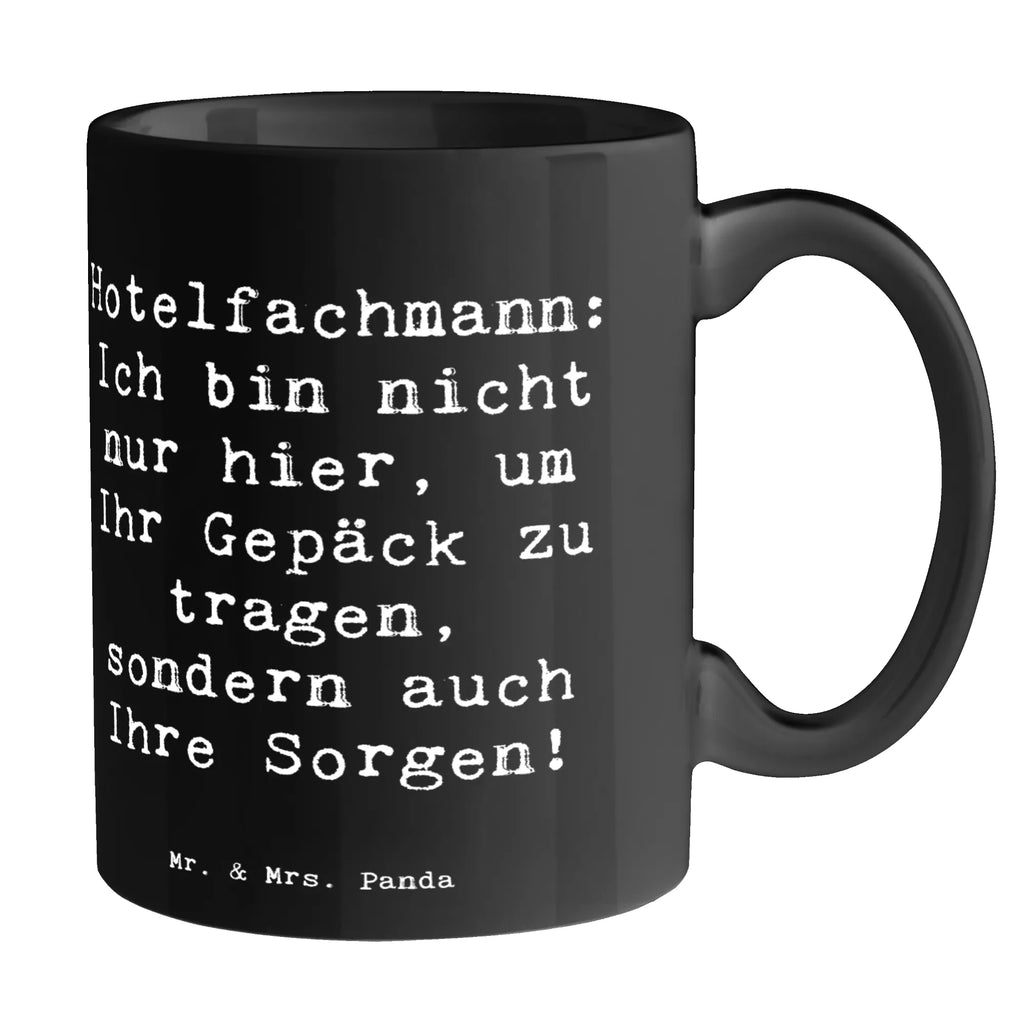 Tasse Spruch Hotelfachmann: Ich bin nicht nur hier, um Ihr Gepäck zu tragen, sondern auch Ihre Sorgen! Tasse, Kaffeetasse, Teetasse, Becher, Kaffeebecher, Teebecher, Keramiktasse, Porzellantasse, Büro Tasse, Geschenk Tasse, Tasse Sprüche, Tasse Motive, Kaffeetassen, Tasse bedrucken, Designer Tasse, Cappuccino Tassen, Schöne Teetassen, Beruf, Ausbildung, Jubiläum, Abschied, Rente, Kollege, Kollegin, Geschenk, Schenken, Arbeitskollege, Mitarbeiter, Firma, Danke, Dankeschön