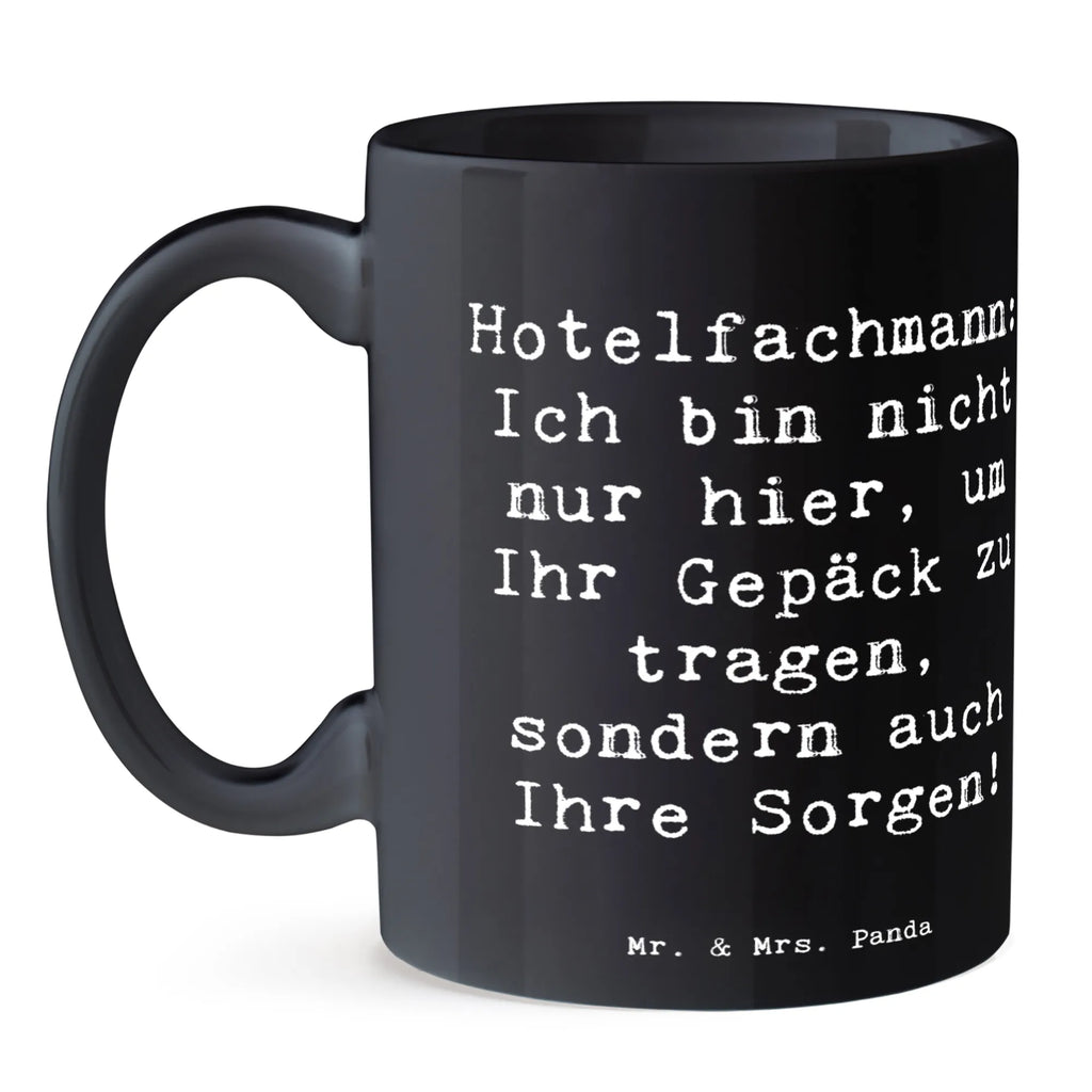 Tasse Spruch Hotelfachmann: Ich bin nicht nur hier, um Ihr Gepäck zu tragen, sondern auch Ihre Sorgen! Tasse, Kaffeetasse, Teetasse, Becher, Kaffeebecher, Teebecher, Keramiktasse, Porzellantasse, Büro Tasse, Geschenk Tasse, Tasse Sprüche, Tasse Motive, Kaffeetassen, Tasse bedrucken, Designer Tasse, Cappuccino Tassen, Schöne Teetassen, Beruf, Ausbildung, Jubiläum, Abschied, Rente, Kollege, Kollegin, Geschenk, Schenken, Arbeitskollege, Mitarbeiter, Firma, Danke, Dankeschön