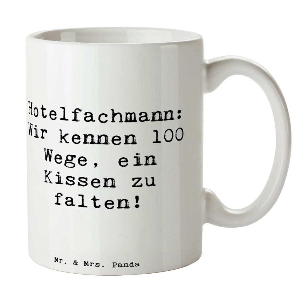 Tasse Spruch Hotelfachmann: Wir kennen 100 Wege, ein Kissen zu falten! Tasse, Kaffeetasse, Teetasse, Becher, Kaffeebecher, Teebecher, Keramiktasse, Porzellantasse, Büro Tasse, Geschenk Tasse, Tasse Sprüche, Tasse Motive, Kaffeetassen, Tasse bedrucken, Designer Tasse, Cappuccino Tassen, Schöne Teetassen, Beruf, Ausbildung, Jubiläum, Abschied, Rente, Kollege, Kollegin, Geschenk, Schenken, Arbeitskollege, Mitarbeiter, Firma, Danke, Dankeschön