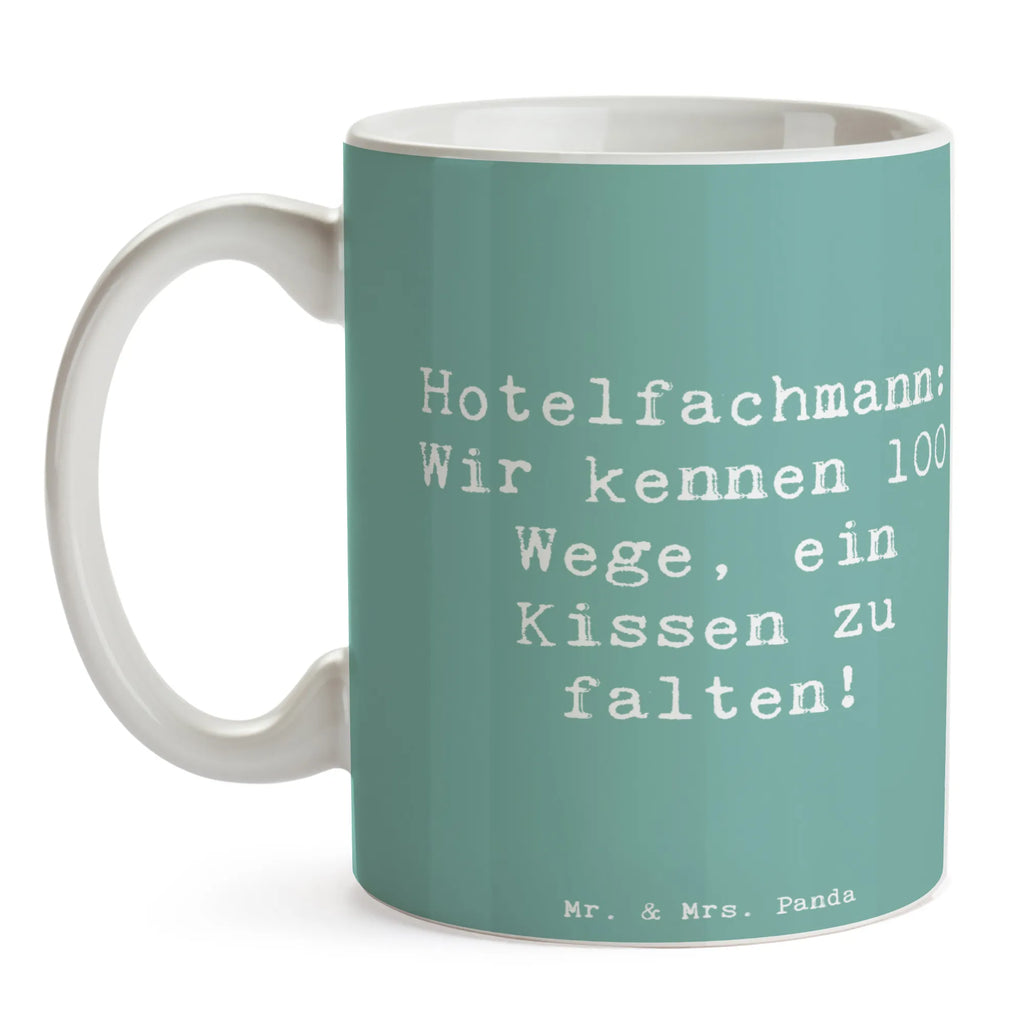 Tasse Spruch Hotelfachmann: Wir kennen 100 Wege, ein Kissen zu falten! Tasse, Kaffeetasse, Teetasse, Becher, Kaffeebecher, Teebecher, Keramiktasse, Porzellantasse, Büro Tasse, Geschenk Tasse, Tasse Sprüche, Tasse Motive, Kaffeetassen, Tasse bedrucken, Designer Tasse, Cappuccino Tassen, Schöne Teetassen, Beruf, Ausbildung, Jubiläum, Abschied, Rente, Kollege, Kollegin, Geschenk, Schenken, Arbeitskollege, Mitarbeiter, Firma, Danke, Dankeschön