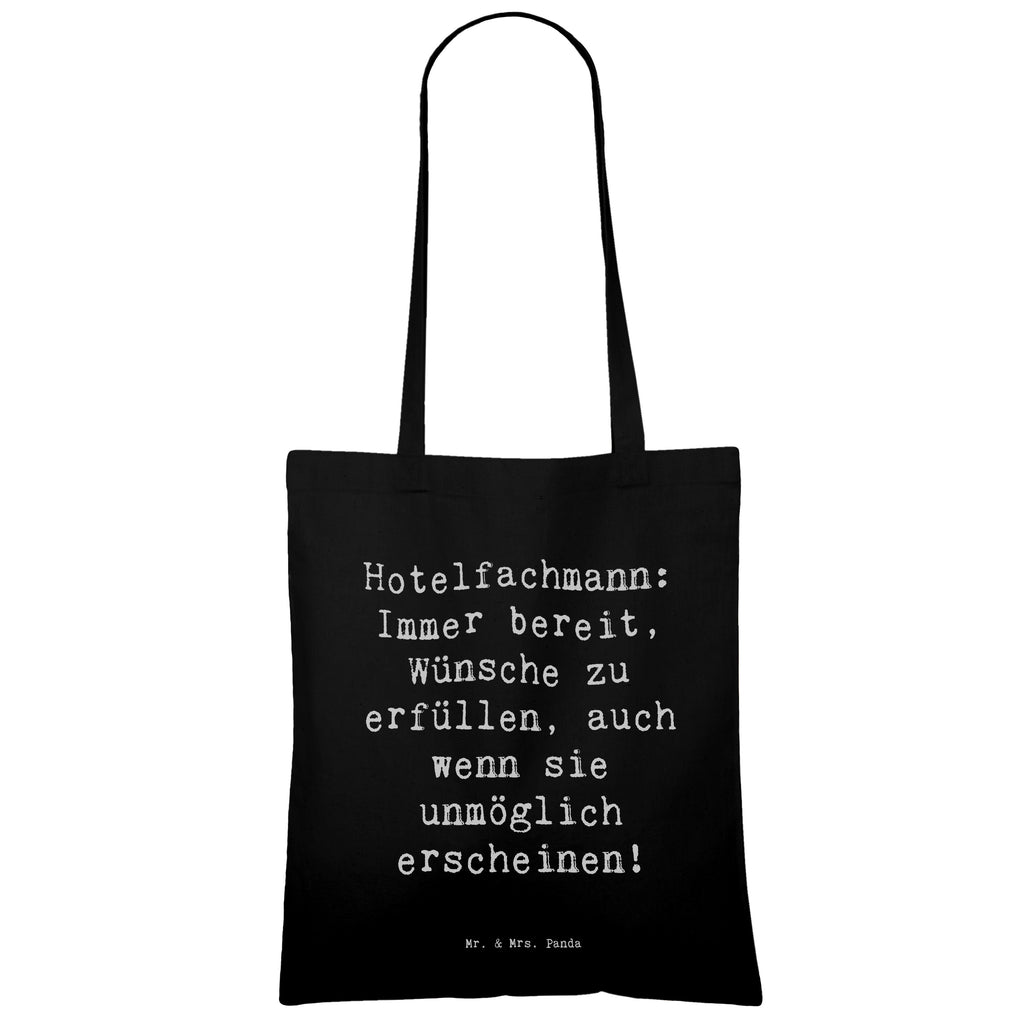 Tragetasche Spruch Hotelfachmann: Immer bereit, Wünsche zu erfüllen, auch wenn sie unmöglich erscheinen! Beuteltasche, Beutel, Einkaufstasche, Jutebeutel, Stoffbeutel, Tasche, Shopper, Umhängetasche, Strandtasche, Schultertasche, Stofftasche, Tragetasche, Badetasche, Jutetasche, Einkaufstüte, Laptoptasche, Beruf, Ausbildung, Jubiläum, Abschied, Rente, Kollege, Kollegin, Geschenk, Schenken, Arbeitskollege, Mitarbeiter, Firma, Danke, Dankeschön