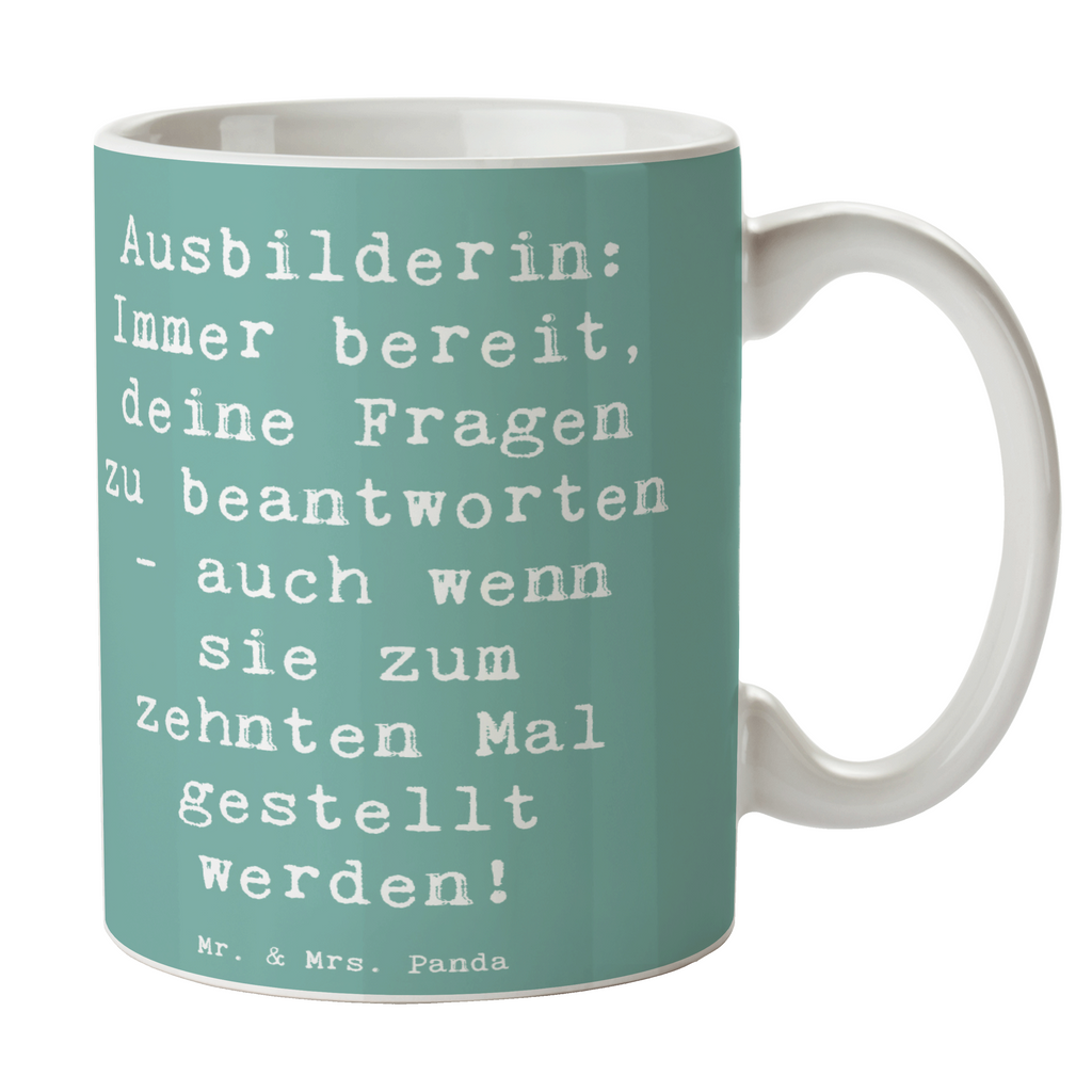 Tasse Spruch Ausbilderin: Immer bereit, deine Fragen zu beantworten - auch wenn sie zum zehnten Mal gestellt werden! Tasse, Kaffeetasse, Teetasse, Becher, Kaffeebecher, Teebecher, Keramiktasse, Porzellantasse, Büro Tasse, Geschenk Tasse, Tasse Sprüche, Tasse Motive, Kaffeetassen, Tasse bedrucken, Designer Tasse, Cappuccino Tassen, Schöne Teetassen, Beruf, Ausbildung, Jubiläum, Abschied, Rente, Kollege, Kollegin, Geschenk, Schenken, Arbeitskollege, Mitarbeiter, Firma, Danke, Dankeschön