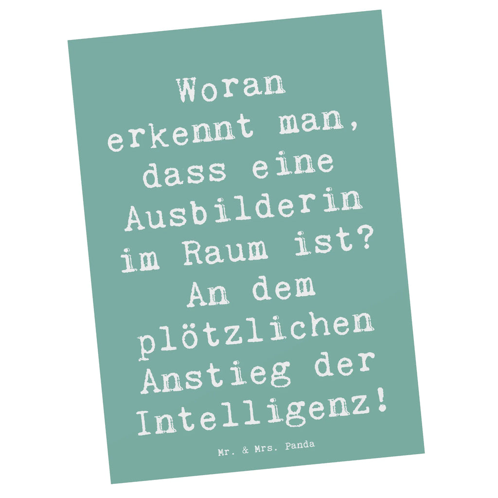 Postkarte Spruch Woran erkennt man, dass eine Ausbilderin im Raum ist? An dem plötzlichen Anstieg der Intelligenz! Postkarte, Karte, Geschenkkarte, Grußkarte, Einladung, Ansichtskarte, Geburtstagskarte, Einladungskarte, Dankeskarte, Ansichtskarten, Einladung Geburtstag, Einladungskarten Geburtstag, Beruf, Ausbildung, Jubiläum, Abschied, Rente, Kollege, Kollegin, Geschenk, Schenken, Arbeitskollege, Mitarbeiter, Firma, Danke, Dankeschön