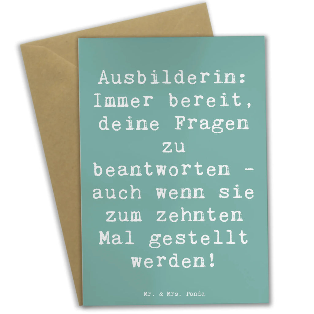 Grußkarte Spruch Ausbilderin: Immer bereit, deine Fragen zu beantworten - auch wenn sie zum zehnten Mal gestellt werden! Grußkarte, Klappkarte, Einladungskarte, Glückwunschkarte, Hochzeitskarte, Geburtstagskarte, Karte, Ansichtskarten, Beruf, Ausbildung, Jubiläum, Abschied, Rente, Kollege, Kollegin, Geschenk, Schenken, Arbeitskollege, Mitarbeiter, Firma, Danke, Dankeschön