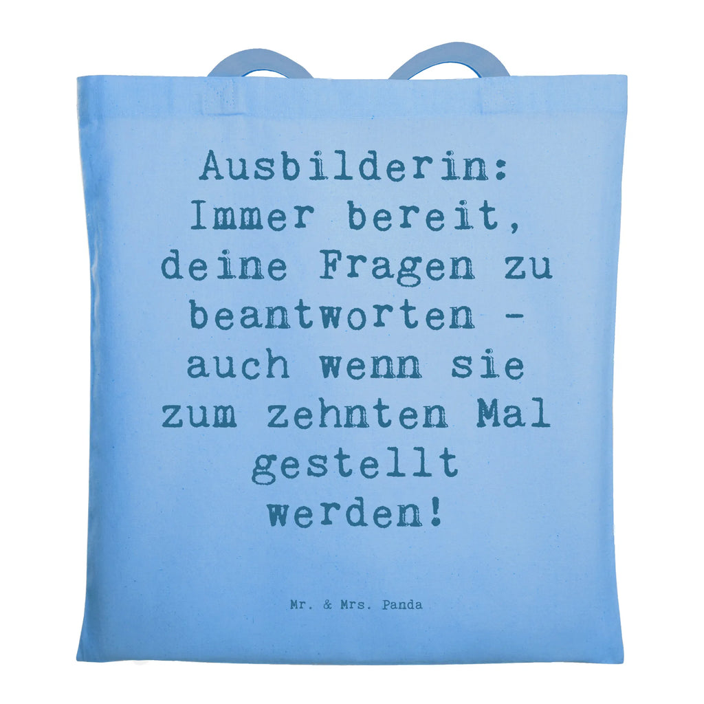 Tragetasche Spruch Ausbilderin: Immer bereit, deine Fragen zu beantworten - auch wenn sie zum zehnten Mal gestellt werden! Beuteltasche, Beutel, Einkaufstasche, Jutebeutel, Stoffbeutel, Tasche, Shopper, Umhängetasche, Strandtasche, Schultertasche, Stofftasche, Tragetasche, Badetasche, Jutetasche, Einkaufstüte, Laptoptasche, Beruf, Ausbildung, Jubiläum, Abschied, Rente, Kollege, Kollegin, Geschenk, Schenken, Arbeitskollege, Mitarbeiter, Firma, Danke, Dankeschön