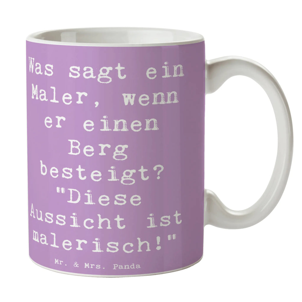 Tasse Spruch Was sagt ein Maler, wenn er einen Berg besteigt? "Diese Aussicht ist malerisch!" Tasse, Kaffeetasse, Teetasse, Becher, Kaffeebecher, Teebecher, Keramiktasse, Porzellantasse, Büro Tasse, Geschenk Tasse, Tasse Sprüche, Tasse Motive, Kaffeetassen, Tasse bedrucken, Designer Tasse, Cappuccino Tassen, Schöne Teetassen, Beruf, Ausbildung, Jubiläum, Abschied, Rente, Kollege, Kollegin, Geschenk, Schenken, Arbeitskollege, Mitarbeiter, Firma, Danke, Dankeschön