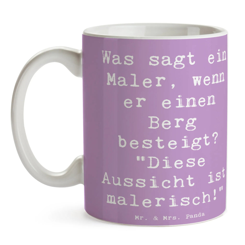 Tasse Spruch Was sagt ein Maler, wenn er einen Berg besteigt? "Diese Aussicht ist malerisch!" Tasse, Kaffeetasse, Teetasse, Becher, Kaffeebecher, Teebecher, Keramiktasse, Porzellantasse, Büro Tasse, Geschenk Tasse, Tasse Sprüche, Tasse Motive, Kaffeetassen, Tasse bedrucken, Designer Tasse, Cappuccino Tassen, Schöne Teetassen, Beruf, Ausbildung, Jubiläum, Abschied, Rente, Kollege, Kollegin, Geschenk, Schenken, Arbeitskollege, Mitarbeiter, Firma, Danke, Dankeschön