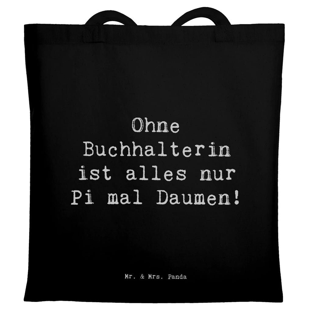 Tragetasche Spruch Ohne Buchhalterin ist alles nur Pi mal Daumen! Beuteltasche, Beutel, Einkaufstasche, Jutebeutel, Stoffbeutel, Tasche, Shopper, Umhängetasche, Strandtasche, Schultertasche, Stofftasche, Tragetasche, Badetasche, Jutetasche, Einkaufstüte, Laptoptasche, Beruf, Ausbildung, Jubiläum, Abschied, Rente, Kollege, Kollegin, Geschenk, Schenken, Arbeitskollege, Mitarbeiter, Firma, Danke, Dankeschön