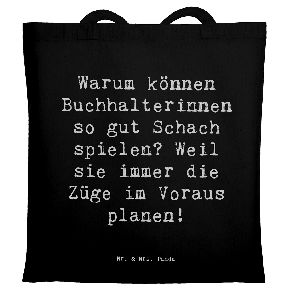 Tragetasche Spruch Warum können Buchhalterinnen so gut Schach spielen? Weil sie immer die Züge im Voraus planen! Beuteltasche, Beutel, Einkaufstasche, Jutebeutel, Stoffbeutel, Tasche, Shopper, Umhängetasche, Strandtasche, Schultertasche, Stofftasche, Tragetasche, Badetasche, Jutetasche, Einkaufstüte, Laptoptasche, Beruf, Ausbildung, Jubiläum, Abschied, Rente, Kollege, Kollegin, Geschenk, Schenken, Arbeitskollege, Mitarbeiter, Firma, Danke, Dankeschön