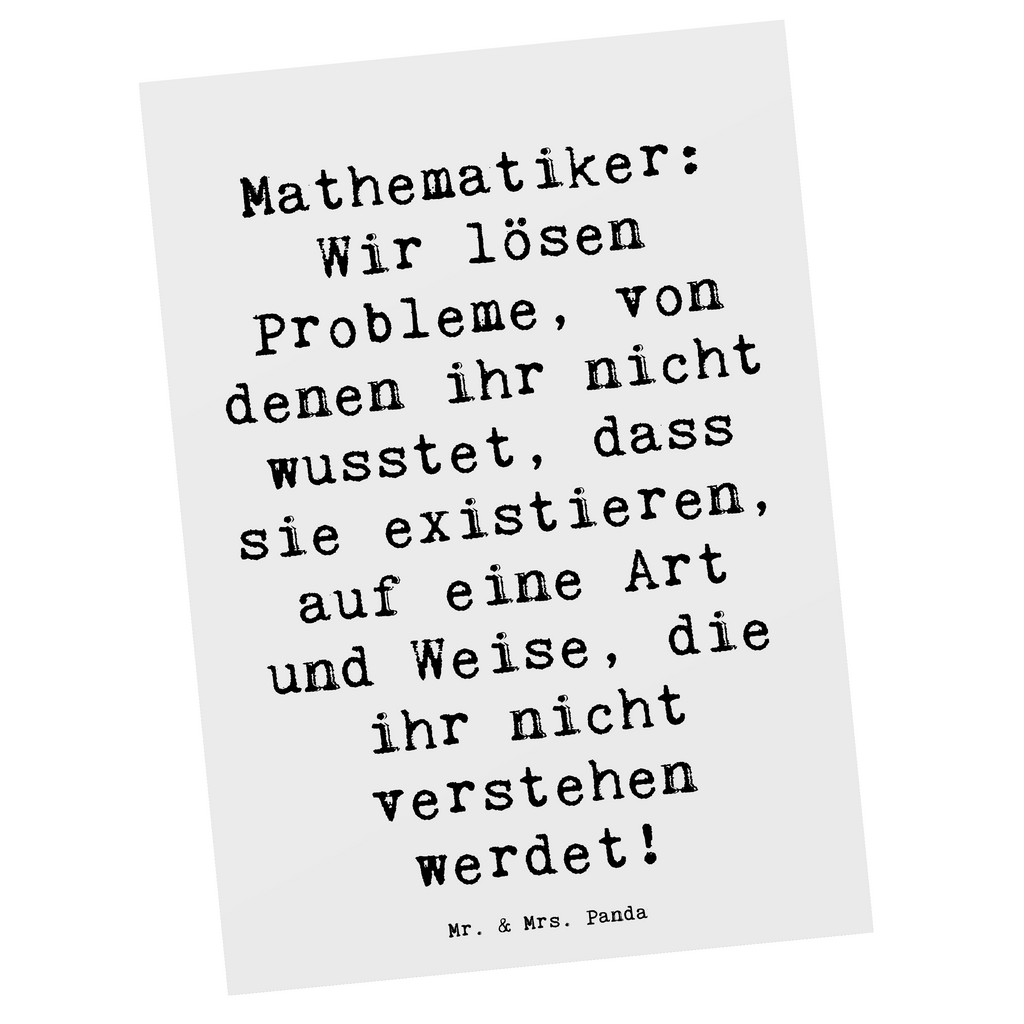 Postkarte Spruch Mathematiker: Wir lösen Probleme, von denen ihr nicht wusstet, dass sie existieren, auf eine Art und Weise, die ihr nicht verstehen werdet! Postkarte, Karte, Geschenkkarte, Grußkarte, Einladung, Ansichtskarte, Geburtstagskarte, Einladungskarte, Dankeskarte, Ansichtskarten, Einladung Geburtstag, Einladungskarten Geburtstag, Beruf, Ausbildung, Jubiläum, Abschied, Rente, Kollege, Kollegin, Geschenk, Schenken, Arbeitskollege, Mitarbeiter, Firma, Danke, Dankeschön