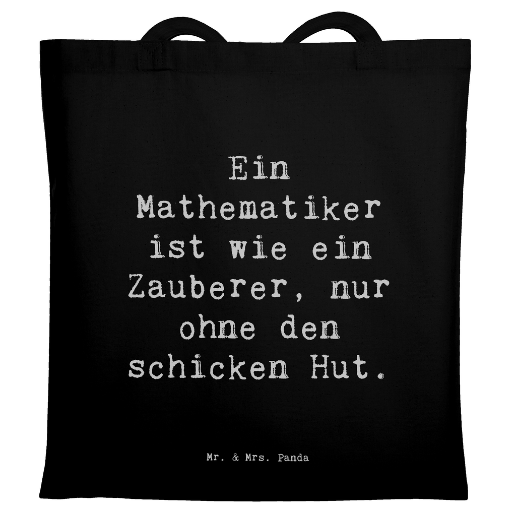 Tragetasche Spruch Ein Mathematiker ist wie ein Zauberer, nur ohne den schicken Hut. Beuteltasche, Beutel, Einkaufstasche, Jutebeutel, Stoffbeutel, Tasche, Shopper, Umhängetasche, Strandtasche, Schultertasche, Stofftasche, Tragetasche, Badetasche, Jutetasche, Einkaufstüte, Laptoptasche, Beruf, Ausbildung, Jubiläum, Abschied, Rente, Kollege, Kollegin, Geschenk, Schenken, Arbeitskollege, Mitarbeiter, Firma, Danke, Dankeschön