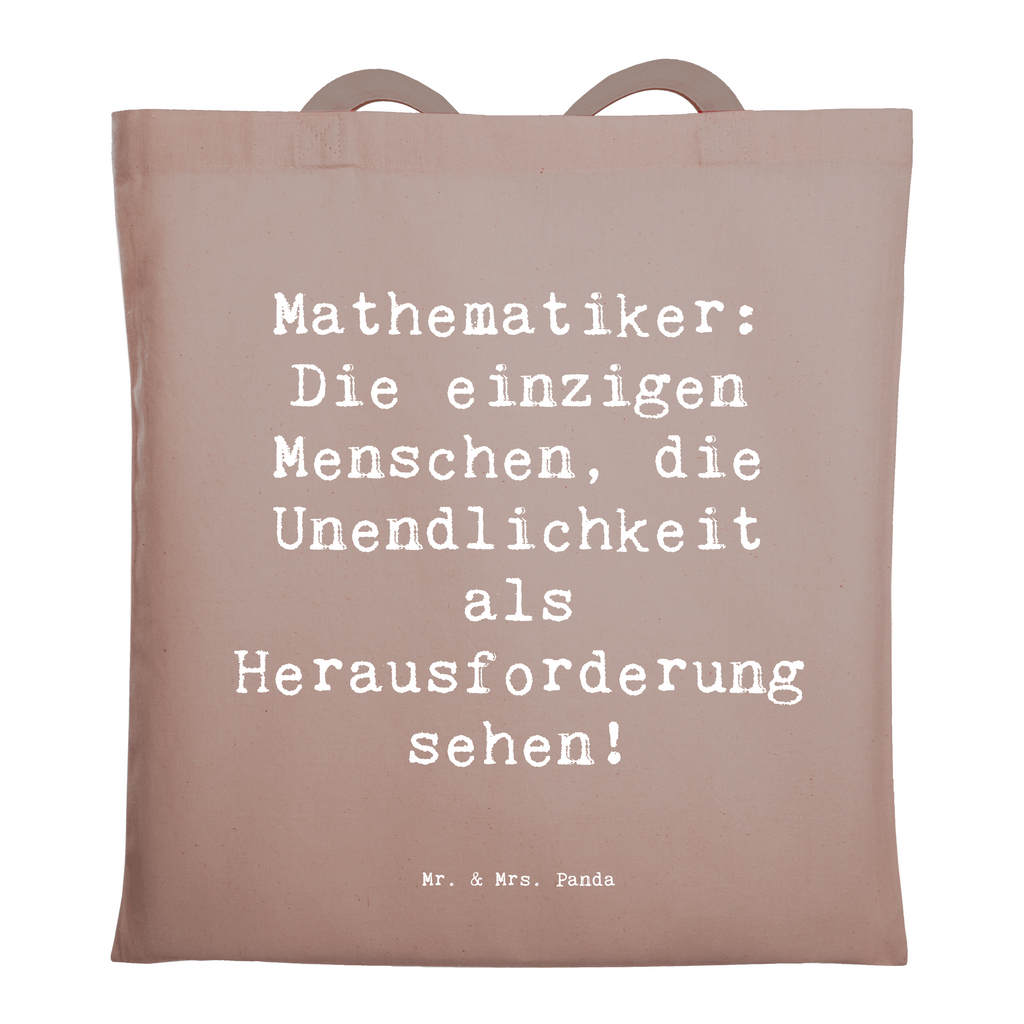 Tragetasche Spruch Mathematiker: Die einzigen Menschen, die Unendlichkeit als Herausforderung sehen! Beuteltasche, Beutel, Einkaufstasche, Jutebeutel, Stoffbeutel, Tasche, Shopper, Umhängetasche, Strandtasche, Schultertasche, Stofftasche, Tragetasche, Badetasche, Jutetasche, Einkaufstüte, Laptoptasche, Beruf, Ausbildung, Jubiläum, Abschied, Rente, Kollege, Kollegin, Geschenk, Schenken, Arbeitskollege, Mitarbeiter, Firma, Danke, Dankeschön