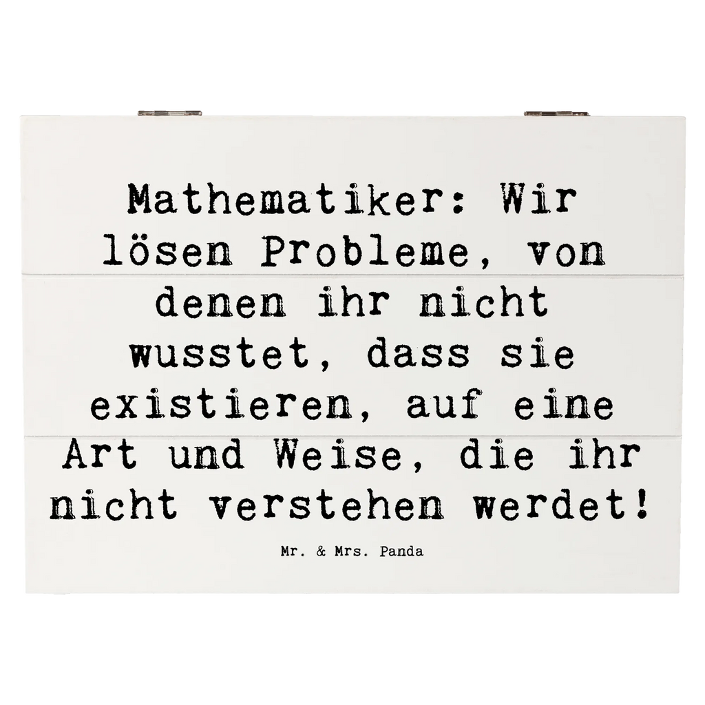 Holzkiste Spruch Mathematiker: Wir lösen Probleme, von denen ihr nicht wusstet, dass sie existieren, auf eine Art und Weise, die ihr nicht verstehen werdet! Holzkiste, Kiste, Schatzkiste, Truhe, Schatulle, XXL, Erinnerungsbox, Erinnerungskiste, Dekokiste, Aufbewahrungsbox, Geschenkbox, Geschenkdose, Beruf, Ausbildung, Jubiläum, Abschied, Rente, Kollege, Kollegin, Geschenk, Schenken, Arbeitskollege, Mitarbeiter, Firma, Danke, Dankeschön