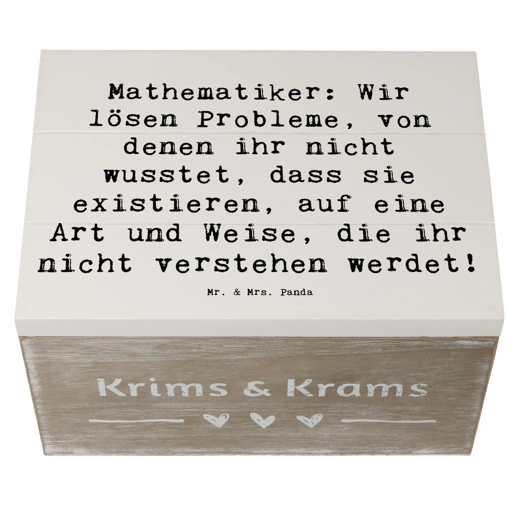 Holzkiste Spruch Mathematiker: Wir lösen Probleme, von denen ihr nicht wusstet, dass sie existieren, auf eine Art und Weise, die ihr nicht verstehen werdet! Holzkiste, Kiste, Schatzkiste, Truhe, Schatulle, XXL, Erinnerungsbox, Erinnerungskiste, Dekokiste, Aufbewahrungsbox, Geschenkbox, Geschenkdose, Beruf, Ausbildung, Jubiläum, Abschied, Rente, Kollege, Kollegin, Geschenk, Schenken, Arbeitskollege, Mitarbeiter, Firma, Danke, Dankeschön