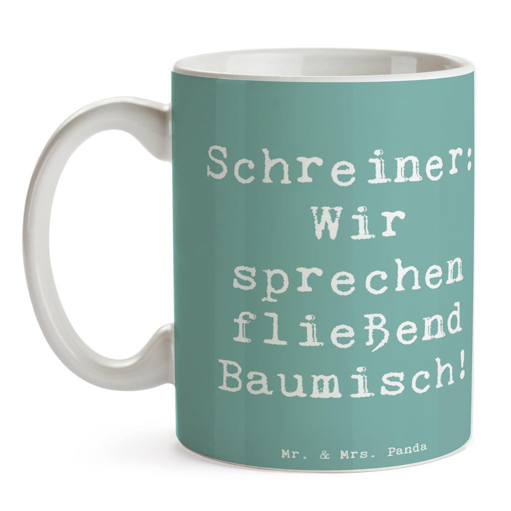 Tasse Spruch Schreiner: Wir sprechen fließend Baumisch! Tasse, Kaffeetasse, Teetasse, Becher, Kaffeebecher, Teebecher, Keramiktasse, Porzellantasse, Büro Tasse, Geschenk Tasse, Tasse Sprüche, Tasse Motive, Kaffeetassen, Tasse bedrucken, Designer Tasse, Cappuccino Tassen, Schöne Teetassen, Beruf, Ausbildung, Jubiläum, Abschied, Rente, Kollege, Kollegin, Geschenk, Schenken, Arbeitskollege, Mitarbeiter, Firma, Danke, Dankeschön