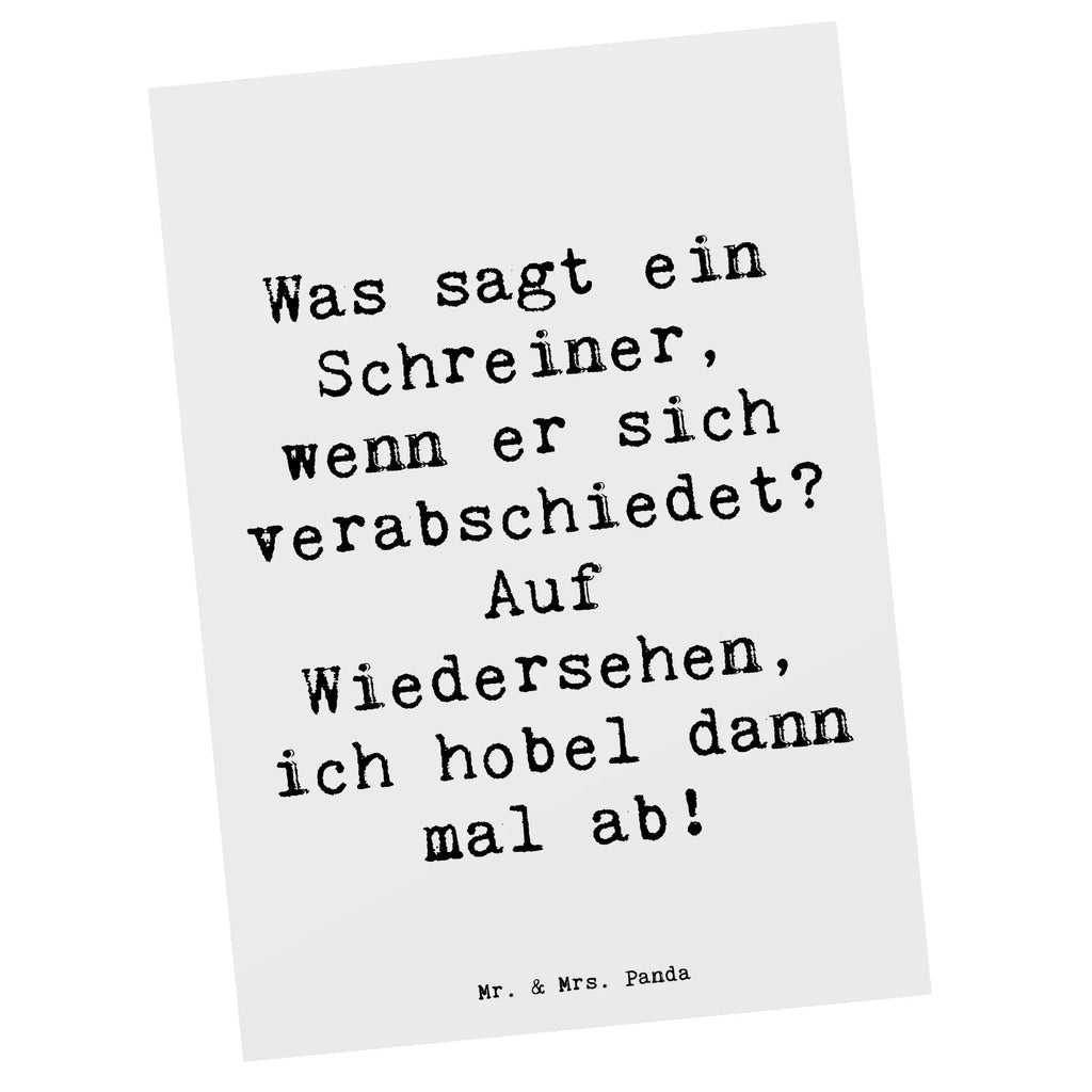 Postkarte Spruch Was sagt ein Schreiner, wenn er sich verabschiedet? Auf Wiedersehen, ich hobel dann mal ab! Postkarte, Karte, Geschenkkarte, Grußkarte, Einladung, Ansichtskarte, Geburtstagskarte, Einladungskarte, Dankeskarte, Ansichtskarten, Einladung Geburtstag, Einladungskarten Geburtstag, Beruf, Ausbildung, Jubiläum, Abschied, Rente, Kollege, Kollegin, Geschenk, Schenken, Arbeitskollege, Mitarbeiter, Firma, Danke, Dankeschön