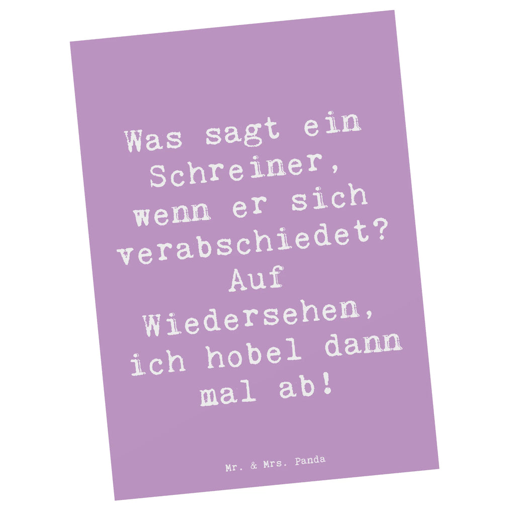 Postkarte Spruch Was sagt ein Schreiner, wenn er sich verabschiedet? Auf Wiedersehen, ich hobel dann mal ab! Postkarte, Karte, Geschenkkarte, Grußkarte, Einladung, Ansichtskarte, Geburtstagskarte, Einladungskarte, Dankeskarte, Ansichtskarten, Einladung Geburtstag, Einladungskarten Geburtstag, Beruf, Ausbildung, Jubiläum, Abschied, Rente, Kollege, Kollegin, Geschenk, Schenken, Arbeitskollege, Mitarbeiter, Firma, Danke, Dankeschön